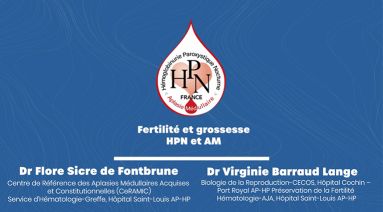 7ème Journée de l’Association HPN-AM France du 28 juin 2025 – Vidéo N°6 : Fertilité et Grossesse pour l’HPN et l’Aplasie Médullaire