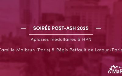 Replay post-ASH 2025 – L’actualité sur les Aplasies Médullaires et l’HPN