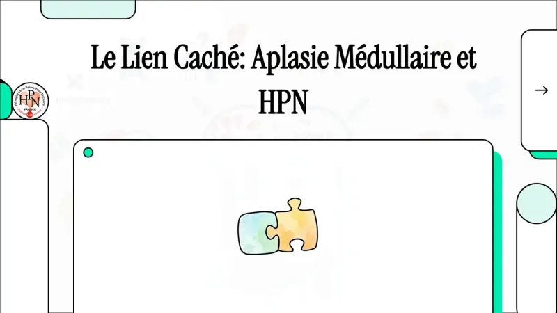 Le lien caché : Aplasie Médullaire et HPN